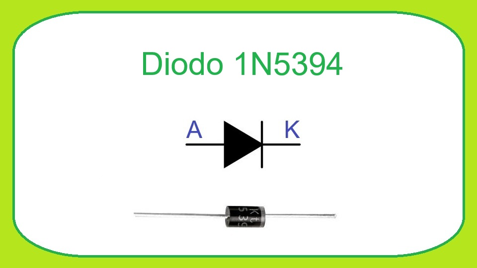 1N5394 - Diodo Rectificador