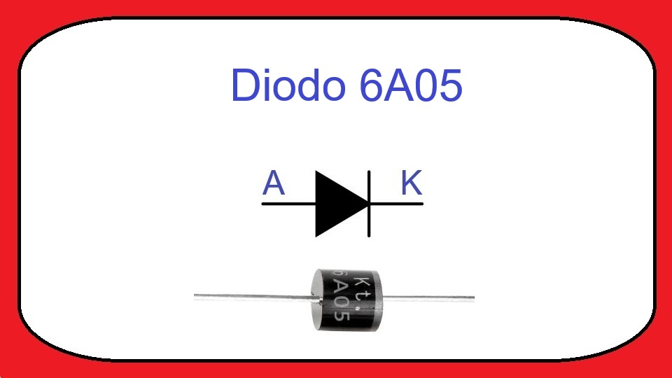 6A05 / P600A - Diodo Rectificador