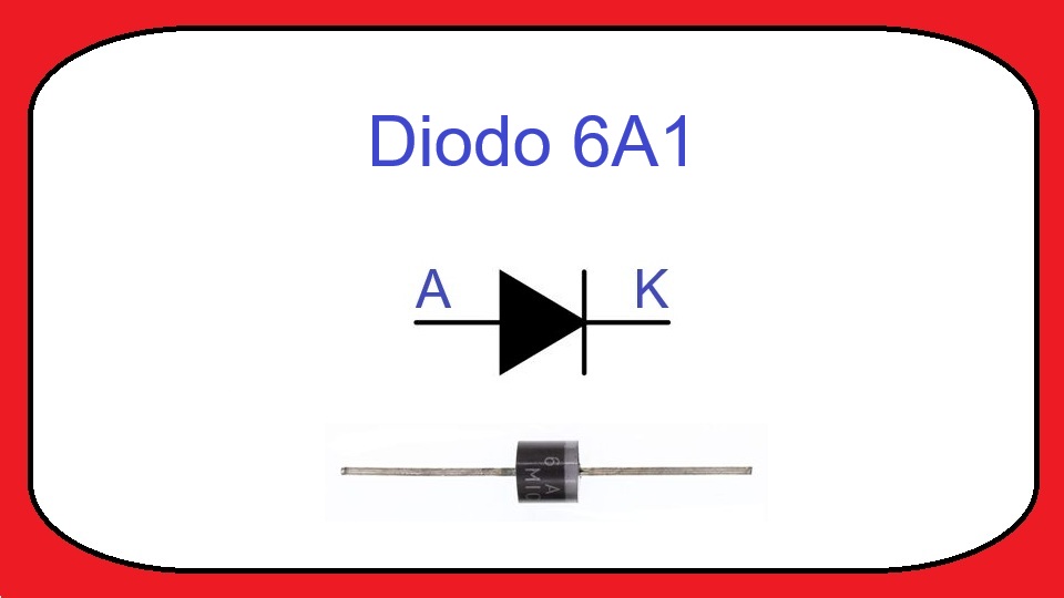 6A1 / P600B - Diodo Rectificador
