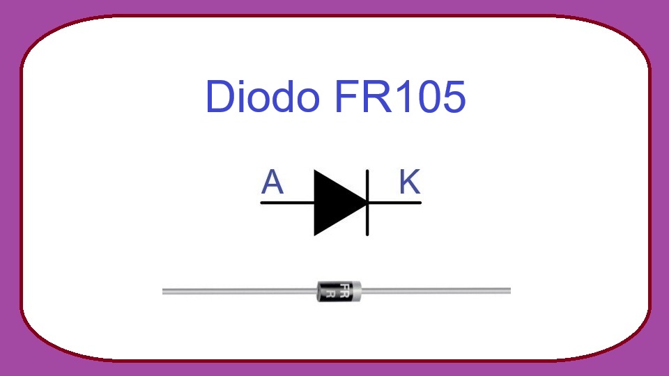 FR105 - Diodo de Recuperación Rápida