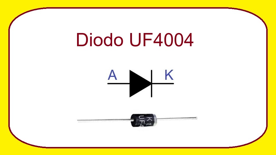 UF4004 - Diodo rectificador de ultra alta velocidad