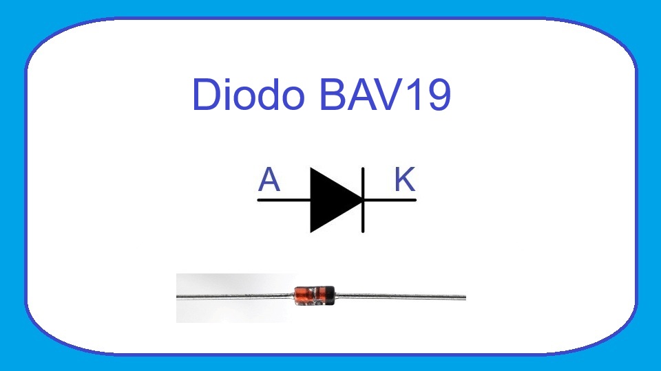 BAV19 - Diodo de Conmutación
